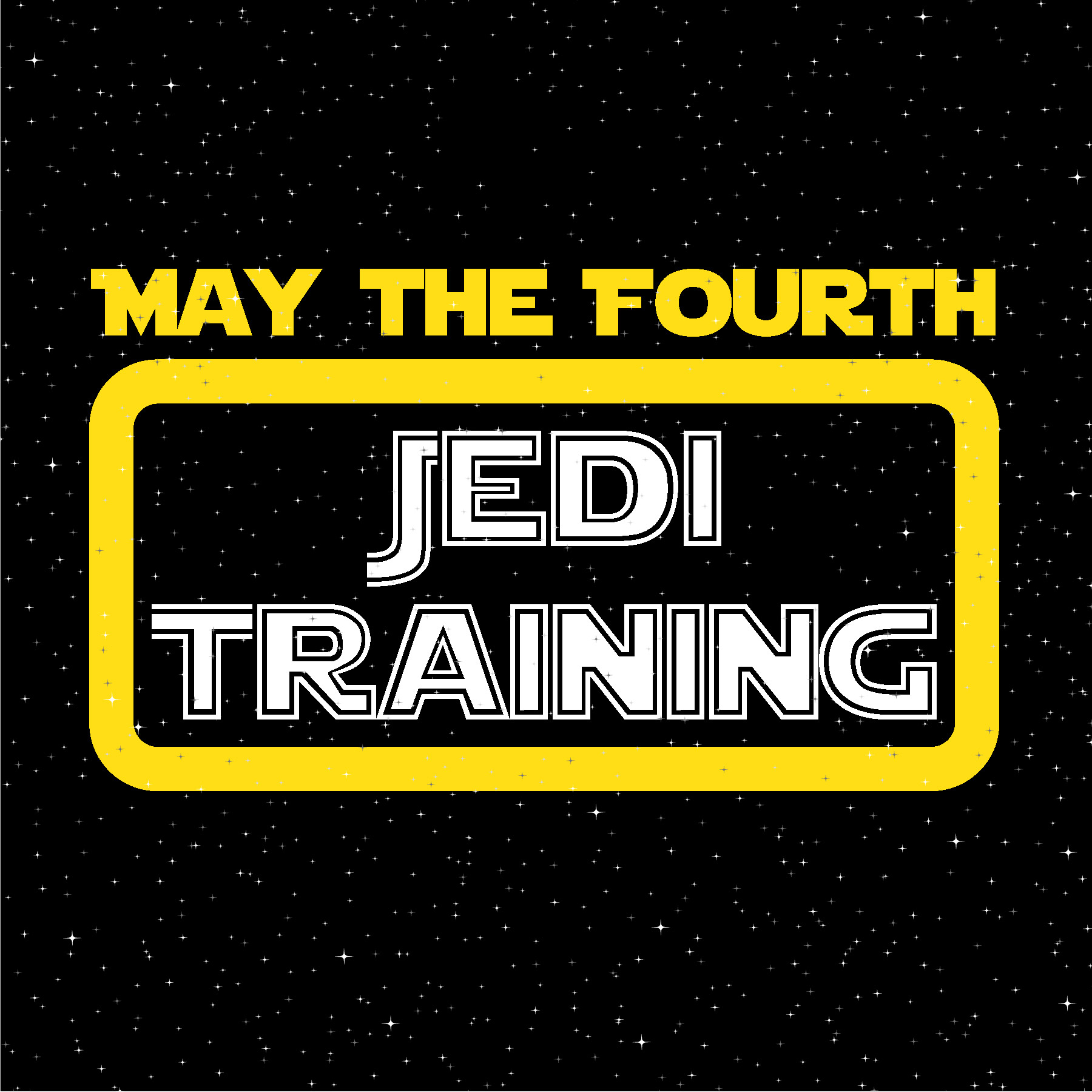 "May the Fourth Jedi Training" text on a space background