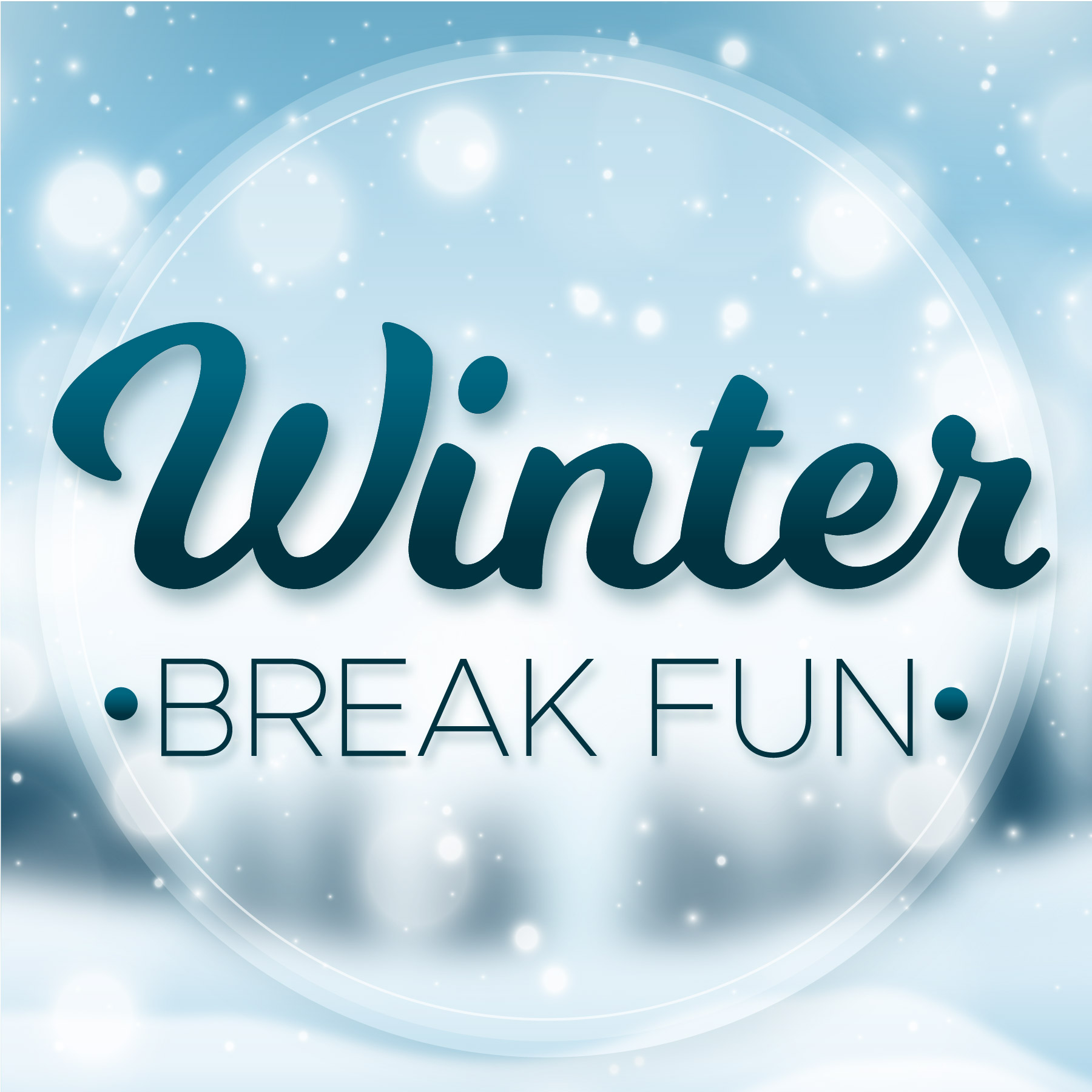 "Winter Break Fun" on snowy background