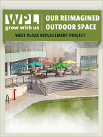 "Our Reimagined Outdoor Space - West Plaza Replacement Project" text on a green background about a rendering of new west plaza