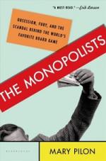 The Monopolists: Obsession, Fury, and the Scandal Behind the World’s Favorite Board Game by Mary Pilon cover image