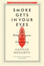 Smoke Gets in Your Eyes & other lessons from the crematory by Caitlin Doughty cover image