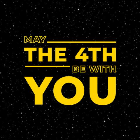 "May the fourth be with you" text on star background